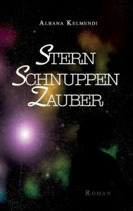 Title: Sternschnuppenzauber, Author: Albana Kelmendi