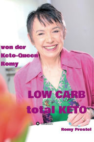 Title: LOW CARB total KETO, Author: Romy Prestel