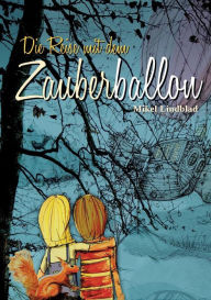 Title: Die Reise mit dem Zauberballon, Author: Mikel Lindblad