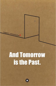 Title: And Tomorrow is the Past., Author: Isabel Creuznacher