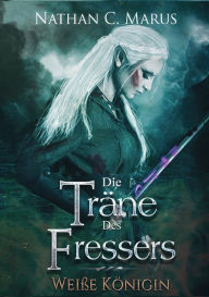 Title: Die Träne des Fressers, Author: Nathan C. Marus