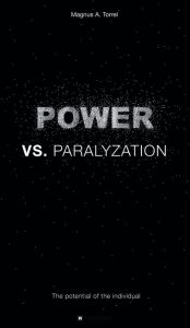 Title: POWER VS. PARALYZATION: The potential of the individual, Author: Michael Landon Jr.