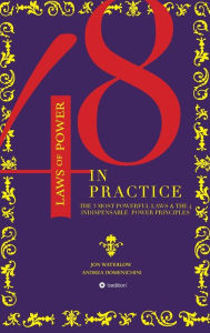 Title: The 48 Laws of Power in Practice, Author: Ause Team