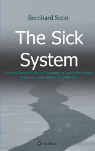 Title: The Sick System, Author: Bernhard Stein