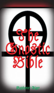 Title: The Gnostic Bible, Author: Baphomet Giger