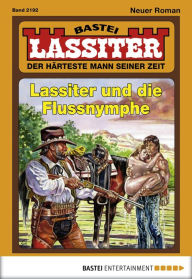 Title: Lassiter 2192: Lassiter und die Flussnymphe, Author: Jack Slade