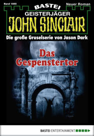 Title: John Sinclair 1880: Das Gespenstertor, Author: Jason Dark