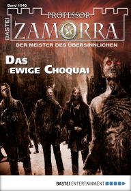 Title: Professor Zamorra 1048: Das ewige Choquai, Author: Andreas Balzer