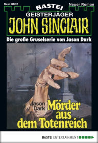 Title: John Sinclair Gespensterkrimi - Folge 02: Mörder aus dem Totenreich, Author: Jason Dark