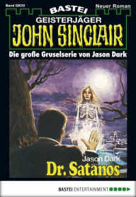 Title: John Sinclair Gespensterkrimi - Folge 03: Dr. Satanos, Author: Jason Dark