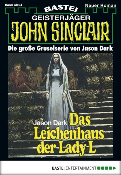 John Sinclair Gespensterkrimi - Folge 04: Das Leichenhaus der Lady L