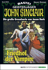 Title: John Sinclair Gespensterkrimi - Folge 06: Friedhof der Vampire, Author: Jason Dark