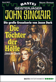 Title: John Sinclair Gespensterkrimi - Folge 07: Die Töchter der Hölle, Author: Jason Dark