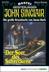 Title: John Sinclair Gespensterkrimi - Folge 21: Der See des Schreckens, Author: Jason Dark