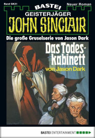 Title: John Sinclair Gespensterkrimi - Folge 31: Das Todeskabinett, Author: Jason Dark