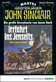 Title: John Sinclair Gespensterkrimi - Folge 32: Irrfahrt ins Jenseits, Author: Jason Dark