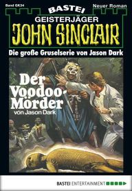 Title: John Sinclair Gespensterkrimi - Folge 34: Der Voodoo-Mörder, Author: Jason Dark