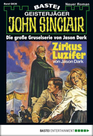 Title: John Sinclair Gespensterkrimi - Folge 36: Zirkus Luzifer, Author: Jason Dark