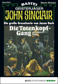 Title: John Sinclair Gespensterkrimi - Folge 37: Die Totenkopf-Gang, Author: Jason Dark