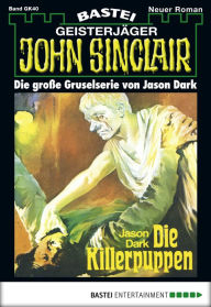 Title: John Sinclair Gespensterkrimi - Folge 40: Die Killerpuppen, Author: Jason Dark