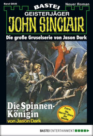 Title: John Sinclair Gespensterkrimi - Folge 45: Die Spinnen-Königin, Author: Jason Dark