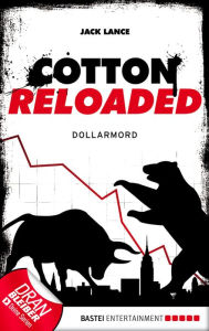 Title: Cotton Reloaded - 22: Dollarmord, Author: Jack Lance