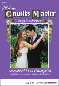 Title: Hedwig Courths-Mahler - Folge 036: Aschenbrödel und Dollarprinz, Author: Hedwig Courths-Mahler