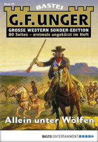 Title: G. F. Unger Sonder-Edition 39: Allein unter Wölfen, Author: G. F. Unger