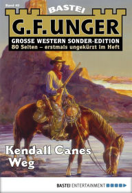 Title: G. F. Unger Sonder-Edition 40: Kendall Canes Weg, Author: G. F. Unger