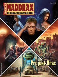 Title: Maddrax 380: Projekt Drax, Author: Lucy Guth