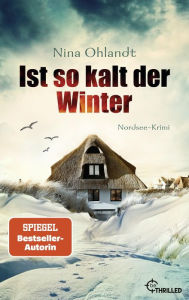 Title: Ist so kalt der Winter: Nordsee-Krimi, Author: Nina Ohlandt