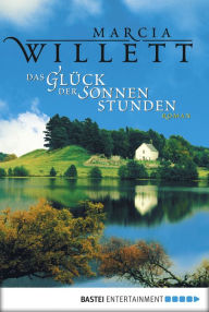 Title: Das Glück der Sonnenstunden: Roman, Author: Marcia Willett
