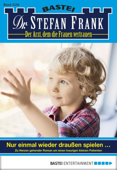 Dr. Stefan Frank 2256: Nur einmal wieder draußen spielen...