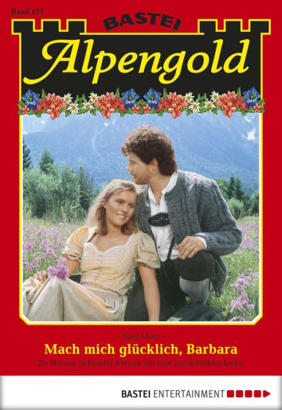 Alpengold 175: Mach mich glücklich, Barbara