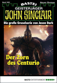 Title: John Sinclair - Folge 1891: Der Zorn des Centurio, Author: Daniel Stulgies