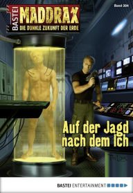 Title: Maddrax 384: Auf der Jagd nach dem Ich, Author: Oliver Fröhlich