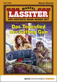 Title: Lassiter - Folge 2205: Das Todeslied der Gatling Gun, Author: Jack Slade