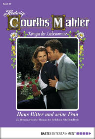 Title: Hedwig Courths-Mahler - Folge 037: Hans Ritter und seine Frau, Author: Hedwig Courths-Mahler