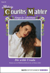 Title: Hedwig Courths-Mahler - Folge 049: Die wilde Ursula, Author: Hedwig Courths-Mahler