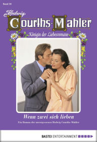 Title: Hedwig Courths-Mahler - Folge 058: Wenn zwei sich lieben, Author: Hedwig Courths-Mahler