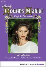 Title: Hedwig Courths-Mahler - Folge 063: Glückshunger, Author: Hedwig Courths-Mahler