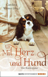 Title: Mit Herz und Hund: Vier Kurzromane, Author: Anna Bernstein