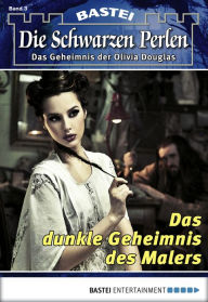 Title: Die Schwarzen Perlen - Folge 03: Das dunkle Geheimnis des Malers, Author: O. S. Winterfield