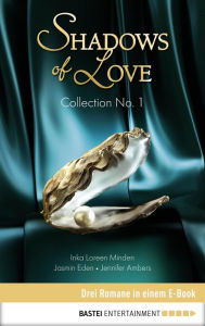 Title: Collection No. 1 - Shadows of Love: Drei Romane in einem E-Book, Author: Inka Loreen Minden