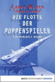 Title: Die Flotte der Puppenspieler: Ein Ringwelt-Roman, Author: Larry Niven