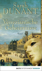 Title: Venezianische Geheimnisse: Roman, Author: Sarah Dunant