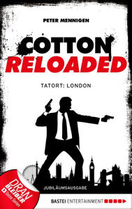 Title: Cotton Reloaded - 30: Tatort: London. Jubiläumsausgabe, Author: Peter Mennigen