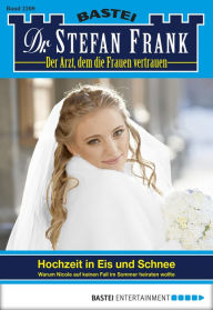 Title: Dr. Stefan Frank - Folge 2269: Hochzeit in Eis und Schnee, Author: Stefan Frank