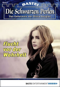 Title: Die Schwarzen Perlen - Folge 07: Flucht vor der Wahrheit, Author: O. S. Winterfield