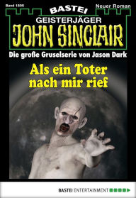 Title: John Sinclair 1895: Als ein Toter nach mir rief, Author: Timothy Stahl